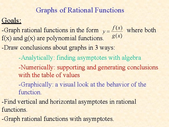 Graphs of Rational Functions Goals: -Graph rational functions in the form f(x) and g(x)