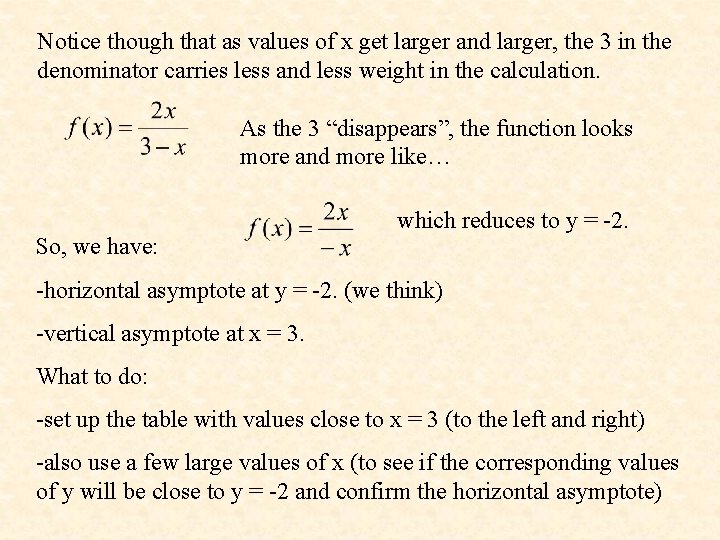 Notice though that as values of x get larger and larger, the 3 in