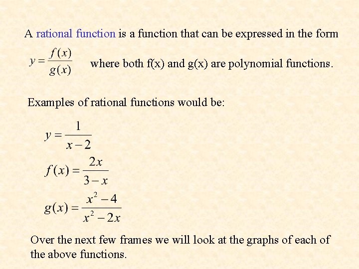 A rational function is a function that can be expressed in the form where