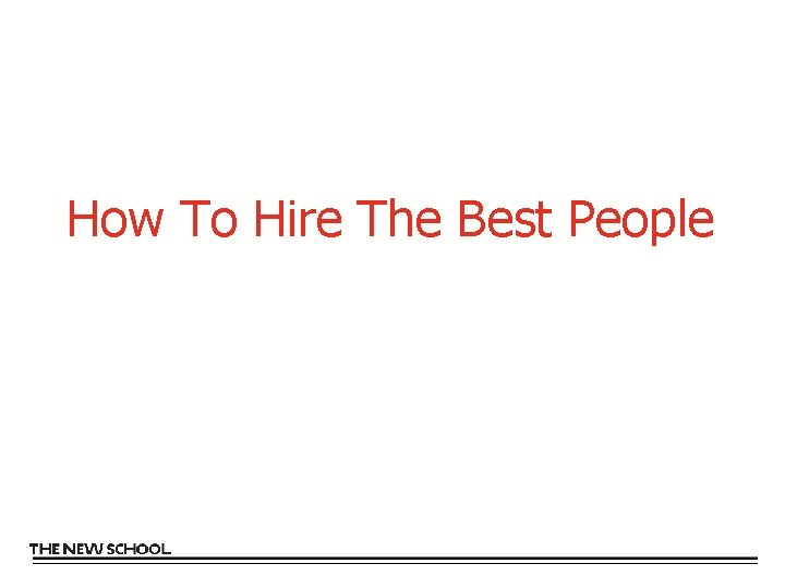 How To Hire The Best People 