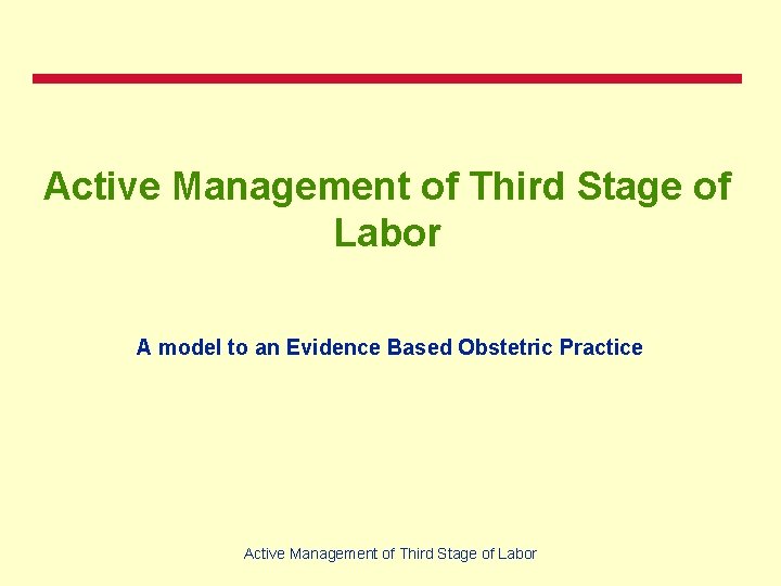 Active Management of Third Stage of Labor A model to an Evidence Based Obstetric