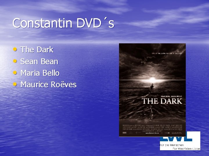 Constantin DVD´s • The Dark • Sean Bean • Maria Bello • Maurice Roëves