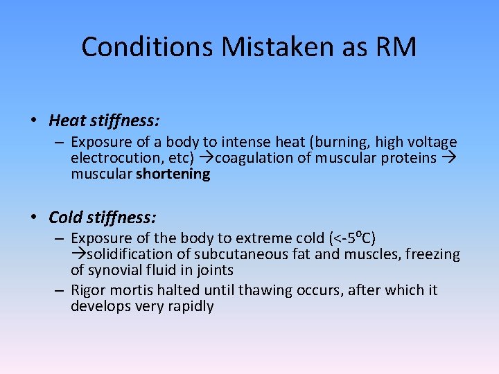 Conditions Mistaken as RM • Heat stiffness: – Exposure of a body to intense