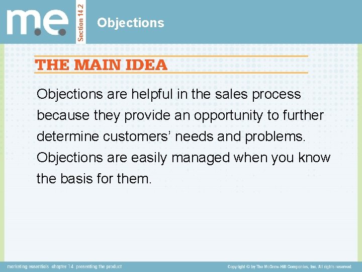 Section 14. 2 Objections are helpful in the sales process because they provide an