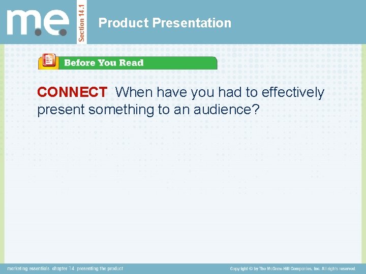 Section 14. 1 Product Presentation CONNECT When have you had to effectively present something