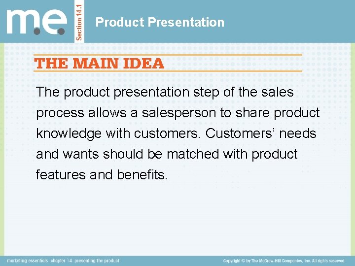 Section 14. 1 Product Presentation The product presentation step of the sales process allows