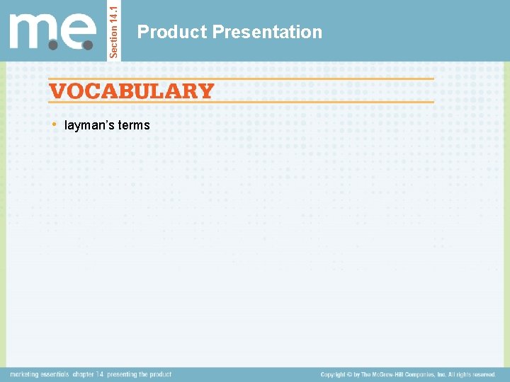 Section 14. 1 Product Presentation • layman’s terms 