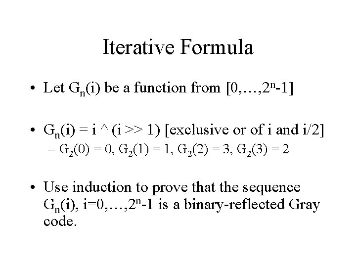 Iterative Formula • Let Gn(i) be a function from [0, …, 2 n-1] •