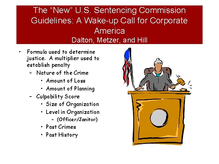 The “New” U. S. Sentencing Commission Guidelines: A Wake-up Call for Corporate America Dalton,