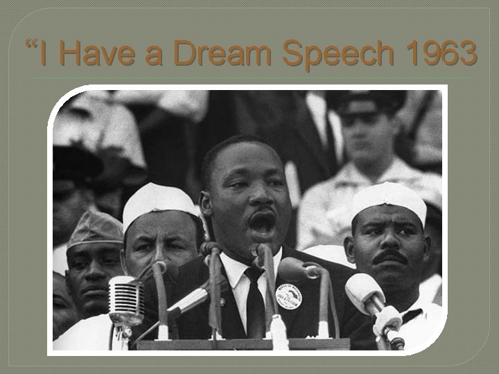 “I Have a Dream Speech 1963 “I Have a Dream Speech 1963