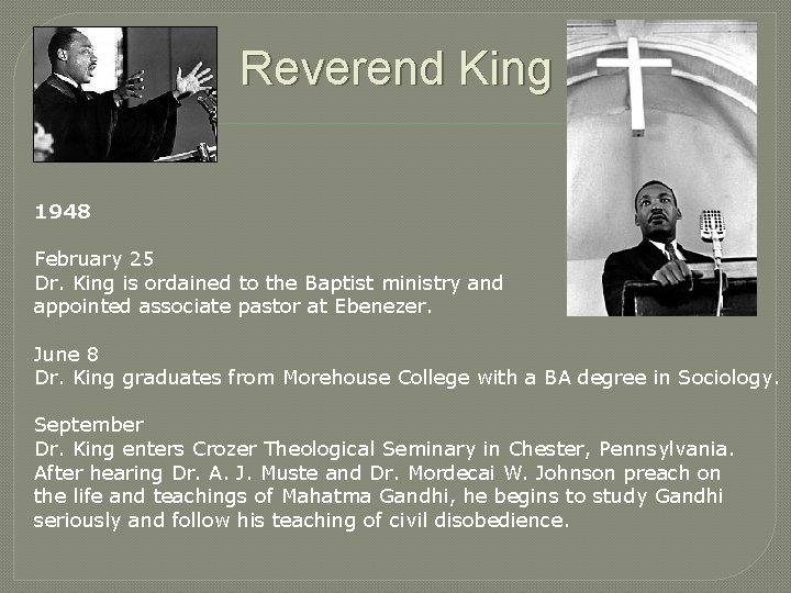 Reverend King 1948 February 25 Dr. King is ordained to the Baptist ministry and Reverend King 1948 February 25 Dr. King is ordained to the Baptist ministry and