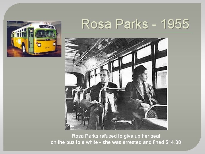 Rosa Parks - 1955 Rosa Parks refused to give up her seat on the Rosa Parks - 1955 Rosa Parks refused to give up her seat on the