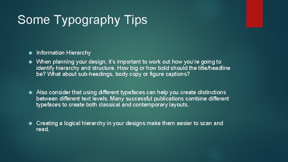 Some Typography Tips Information Hierarchy When planning your design, it’s important to work out Some Typography Tips Information Hierarchy When planning your design, it’s important to work out