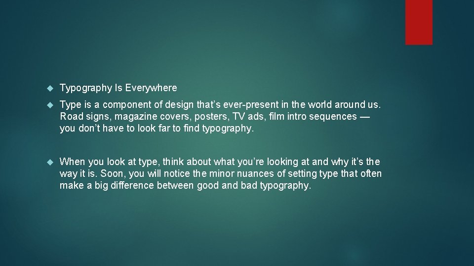 Typography Is Everywhere Type is a component of design that’s ever-present in the Typography Is Everywhere Type is a component of design that’s ever-present in the