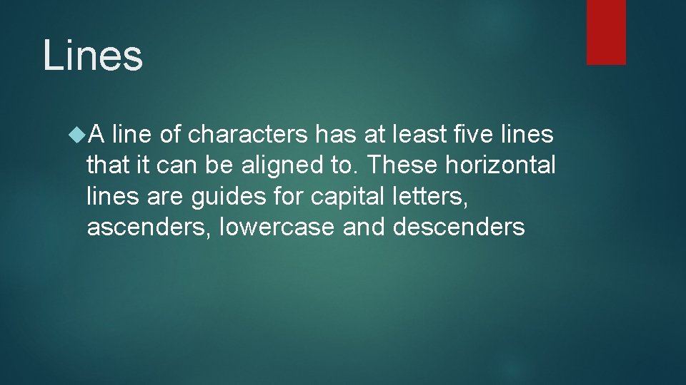 Lines A line of characters has at least five lines that it can be Lines A line of characters has at least five lines that it can be