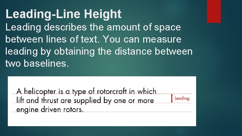 Leading-Line Height Leading describes the amount of space between lines of text. You can Leading-Line Height Leading describes the amount of space between lines of text. You can