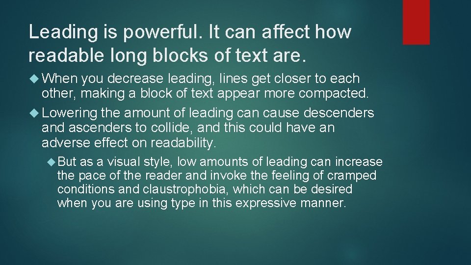 Leading is powerful. It can affect how readable long blocks of text are. When Leading is powerful. It can affect how readable long blocks of text are. When