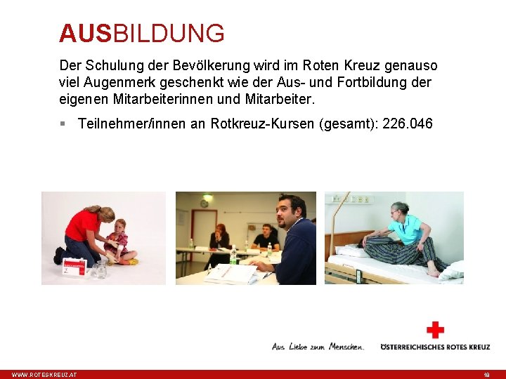 AUSBILDUNG Der Schulung der Bevölkerung wird im Roten Kreuz genauso viel Augenmerk geschenkt wie
