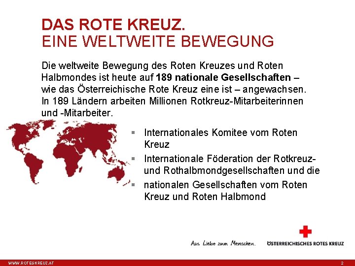 DAS ROTE KREUZ. EINE WELTWEITE BEWEGUNG Die weltweite Bewegung des Roten Kreuzes und Roten