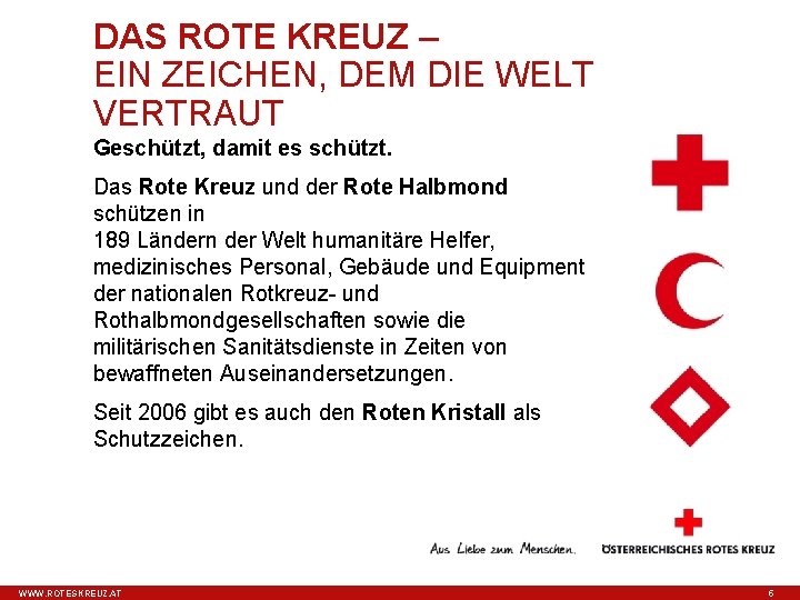 DAS ROTE KREUZ – EIN ZEICHEN, DEM DIE WELT VERTRAUT Geschützt, damit es schützt.