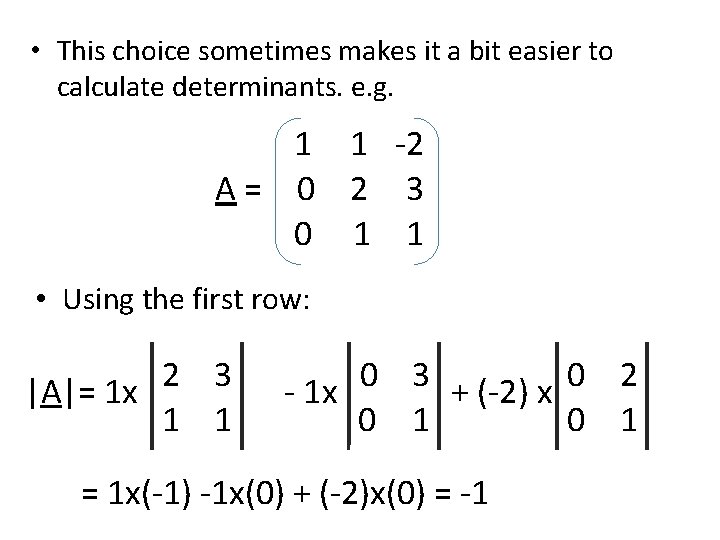 • This choice sometimes makes it a bit easier to calculate determinants. e. • This choice sometimes makes it a bit easier to calculate determinants. e.