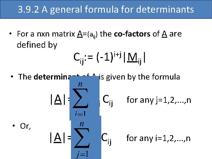 3. 9. 2 A general formula for determinants • For a nxn matrix A=(aij) 3. 9. 2 A general formula for determinants • For a nxn matrix A=(aij)