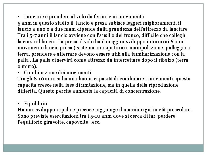  • Lanciare e prendere al volo da fermo e in movimento 5 anni