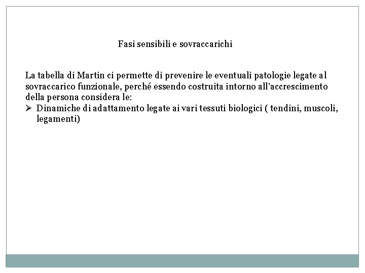 Fasi sensibili e sovraccarichi La tabella di Martin ci permette di prevenire le eventuali