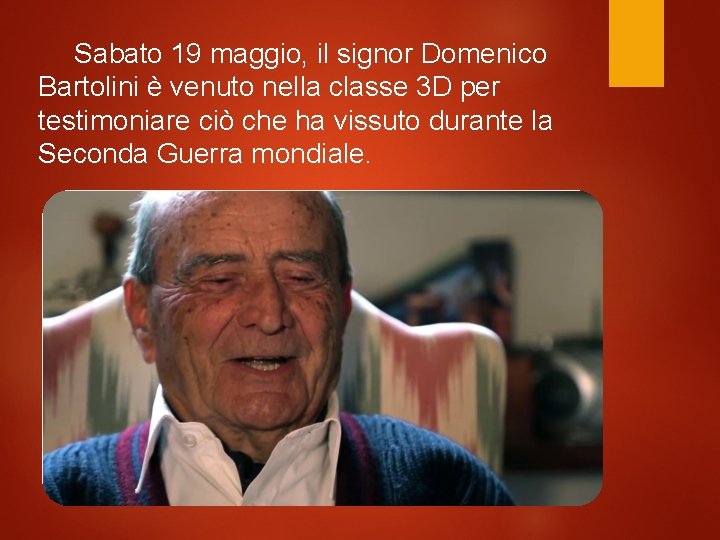 Sabato 19 maggio, il signor Domenico Bartolini è venuto nella classe 3 D per