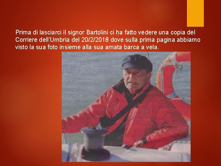 Prima di lasciarci il signor Bartolini ci ha fatto vedere una copia del Corriere