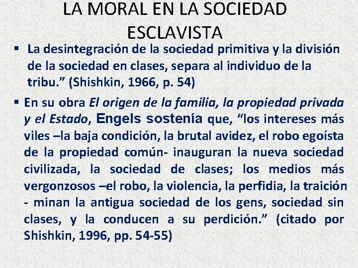 LA MORAL EN LA SOCIEDAD ESCLAVISTA § La desintegración de la sociedad primitiva y