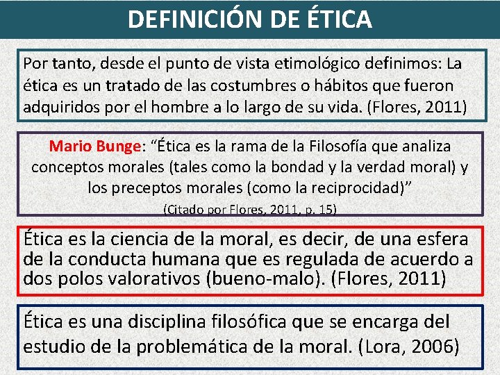 DEFINICIÓN DE ÉTICA Por tanto, desde el punto de vista etimológico definimos: La ética