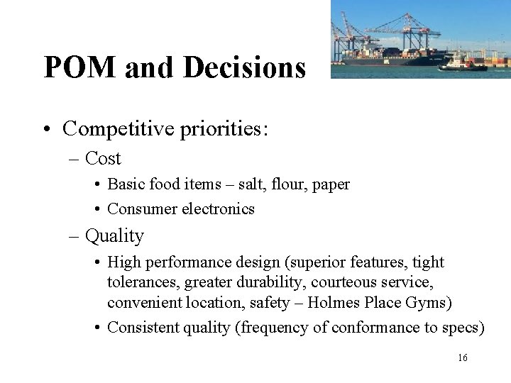 POM and Decisions • Competitive priorities: – Cost • Basic food items – salt, POM and Decisions • Competitive priorities: – Cost • Basic food items – salt,