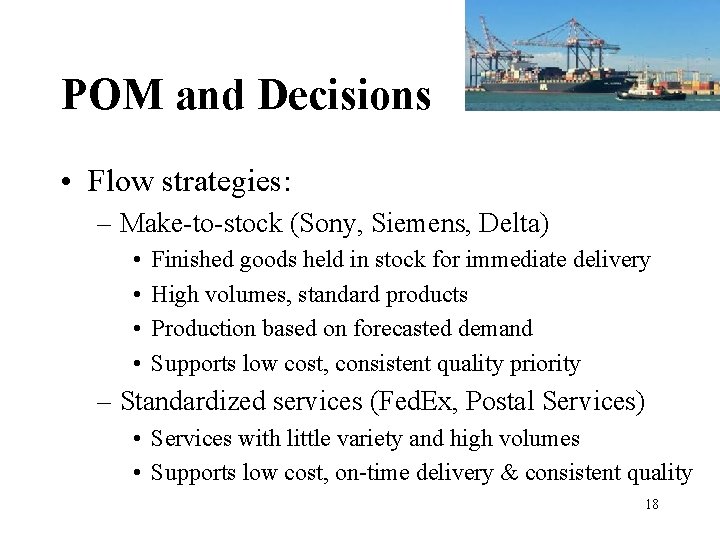 POM and Decisions • Flow strategies: – Make-to-stock (Sony, Siemens, Delta) • • Finished POM and Decisions • Flow strategies: – Make-to-stock (Sony, Siemens, Delta) • • Finished