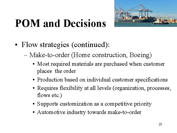 POM and Decisions • Flow strategies (continued): – Make-to-order (Home construction, Boeing) • Most POM and Decisions • Flow strategies (continued): – Make-to-order (Home construction, Boeing) • Most