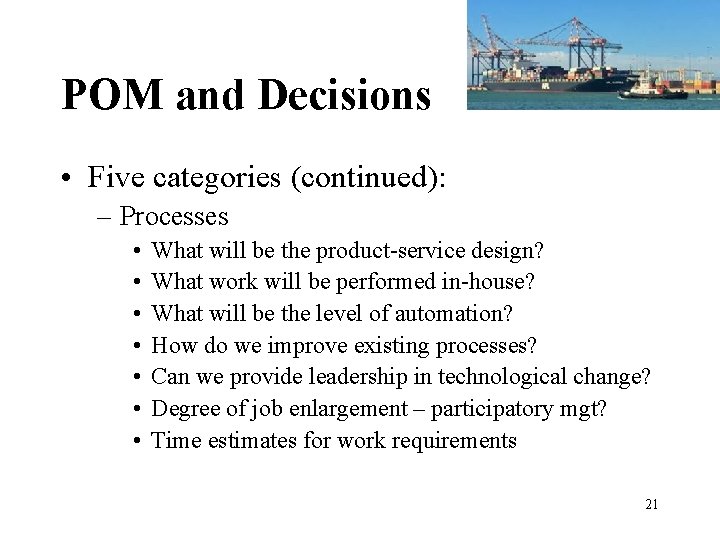 POM and Decisions • Five categories (continued): – Processes • • What will be POM and Decisions • Five categories (continued): – Processes • • What will be