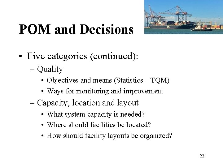 POM and Decisions • Five categories (continued): – Quality • Objectives and means (Statistics POM and Decisions • Five categories (continued): – Quality • Objectives and means (Statistics