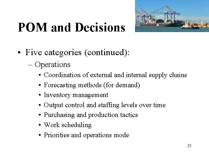 POM and Decisions • Five categories (continued): – Operations • • Coordination of external POM and Decisions • Five categories (continued): – Operations • • Coordination of external