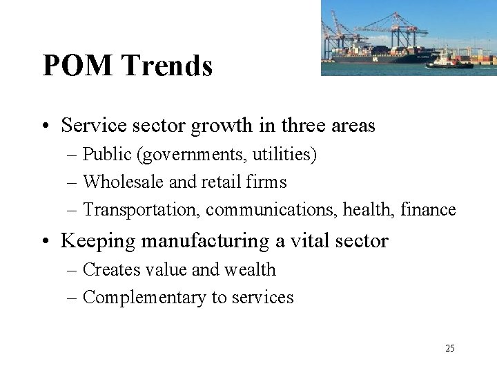 POM Trends • Service sector growth in three areas – Public (governments, utilities) – POM Trends • Service sector growth in three areas – Public (governments, utilities) –