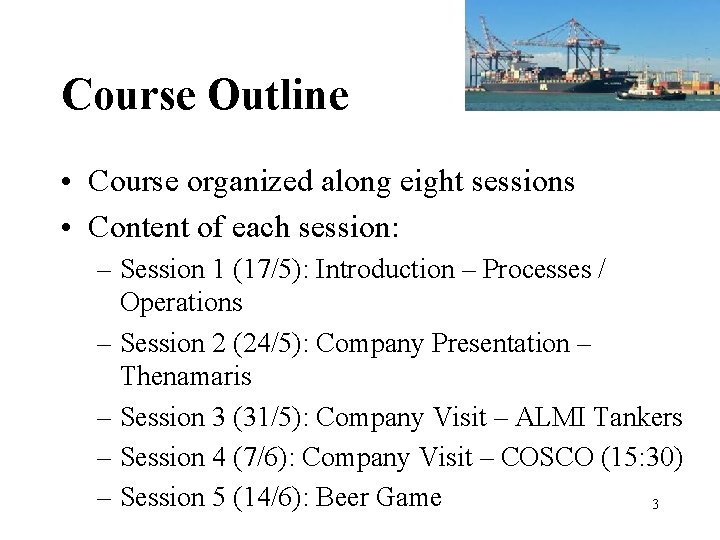 Course Outline • Course organized along eight sessions • Content of each session: – Course Outline • Course organized along eight sessions • Content of each session: –