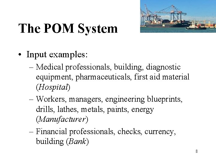 The POM System • Input examples: – Medical professionals, building, diagnostic equipment, pharmaceuticals, first The POM System • Input examples: – Medical professionals, building, diagnostic equipment, pharmaceuticals, first
