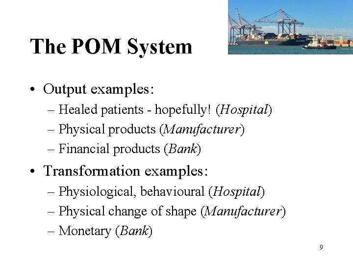 The POM System • Output examples: – Healed patients - hopefully! (Hospital) – Physical The POM System • Output examples: – Healed patients - hopefully! (Hospital) – Physical