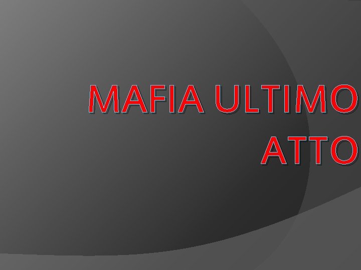 MAFIA ULTIMO ATTO 