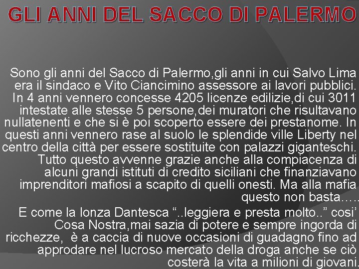 GLI ANNI DEL SACCO DI PALERMO Sono gli anni del Sacco di Palermo, gli