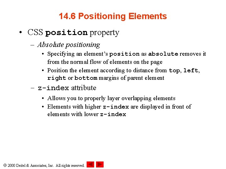 14. 6 Positioning Elements • CSS position property – Absolute positioning • Specifying an