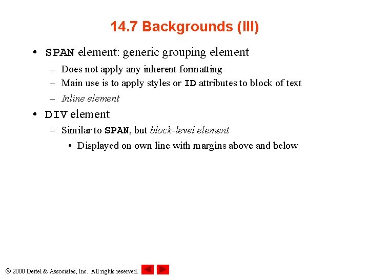 14. 7 Backgrounds (III) • SPAN element: generic grouping element – Does not apply