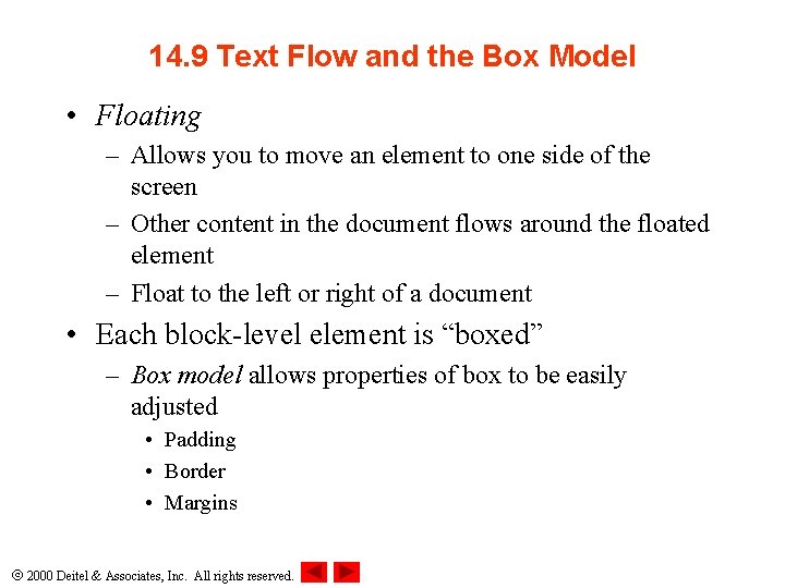 14. 9 Text Flow and the Box Model • Floating – Allows you to