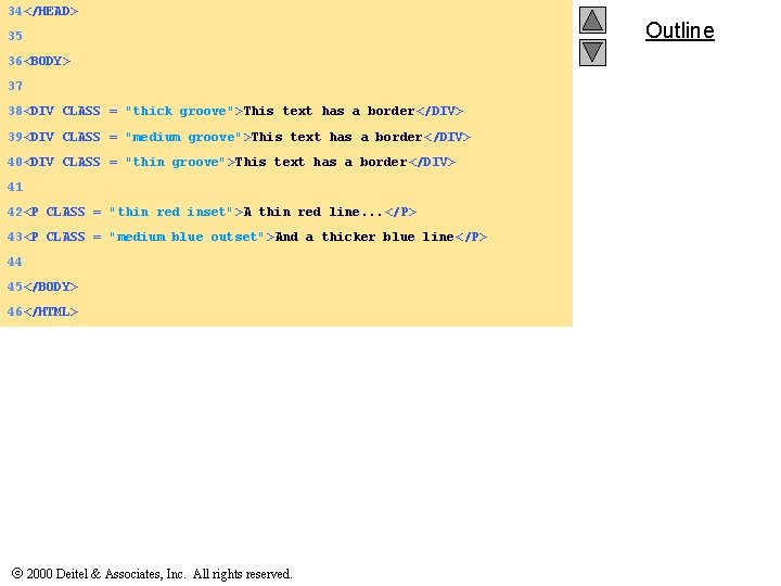 34</HEAD> 35 36<BODY> 37 38<DIV CLASS = "thick groove">This text has a border</DIV> 39<DIV