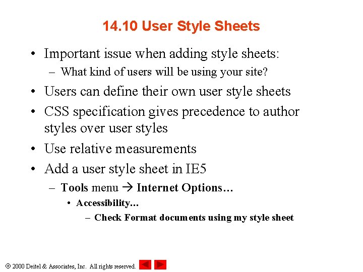 14. 10 User Style Sheets • Important issue when adding style sheets: – What