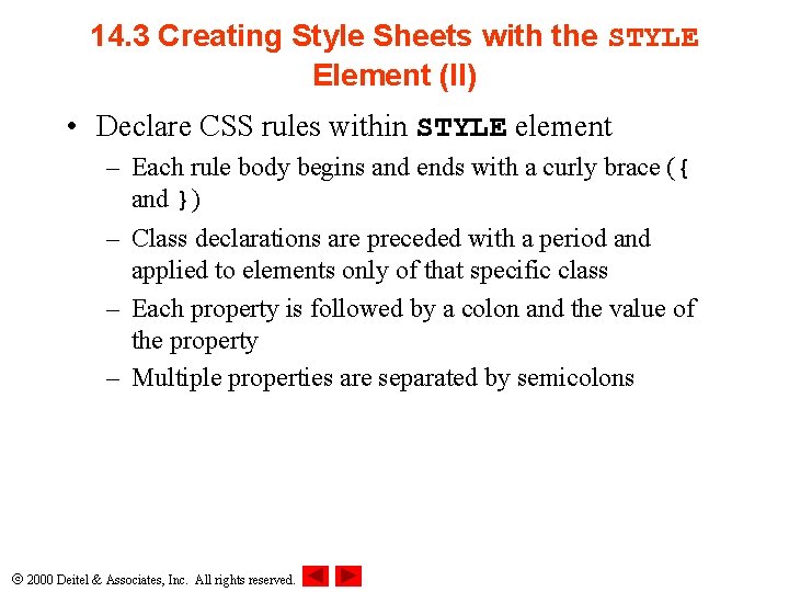 14. 3 Creating Style Sheets with the STYLE Element (II) • Declare CSS rules